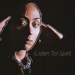 (Listen To) Spirit.