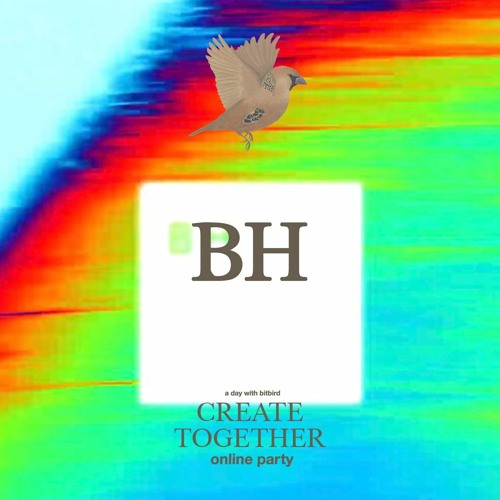 BH @ Create Together online party (FULL MIX)