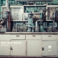 Night Shift Master - Remedy (original Mix)