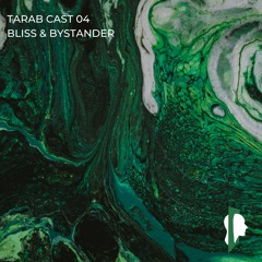Tarab Cast 04 - Bliss & Bystander
