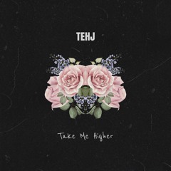 TEHJ - Take Me Higher [Extended Mix]