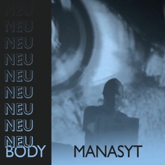 NEU/BODY RADIO 43: MANASYT