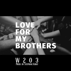 Love For My Brothers (Prod. By Stephane Kirat)