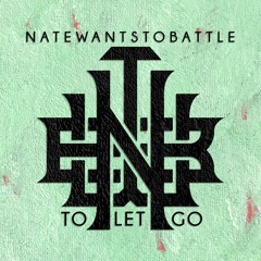 🅴 To Let Go《NateWantsToBattle》