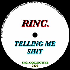 Rinc. - Telling Me Shit (FREE DOWNLOAD)