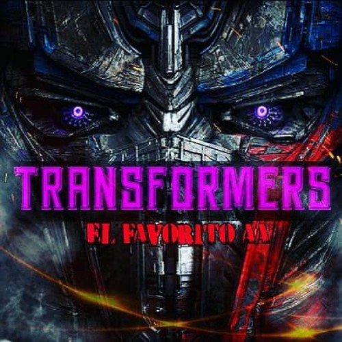 Stream EL FAVORITO AA Listen to ALBUM TRANSFORMERS 📀 playlist online