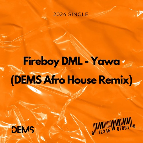 Fireboyd DML - YAWA (DEMS Afro House Remix)