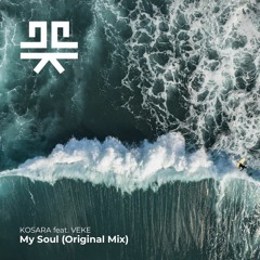 Kosara - My Soul (feat. Veke) [Original Mix]