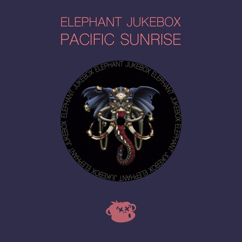 Elephant Jukebox - Pacific Sunrise (Earl & Majors Binary Sun Remix)