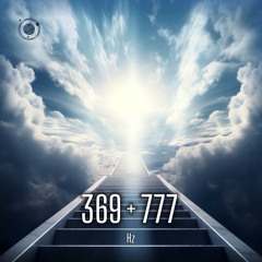 369 Hz + 777 Hz 🪬 Heavenly Harmony: The Power of Angelic Frequencies