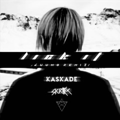 Kaskade & Skrillex - Lick it (kuumo remix)