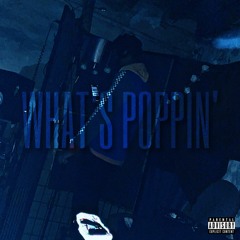 WHAT'S POPPIN' freestyle series #001