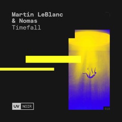 Martin LeBlanc, Nomas - Timefall [UV Noir]