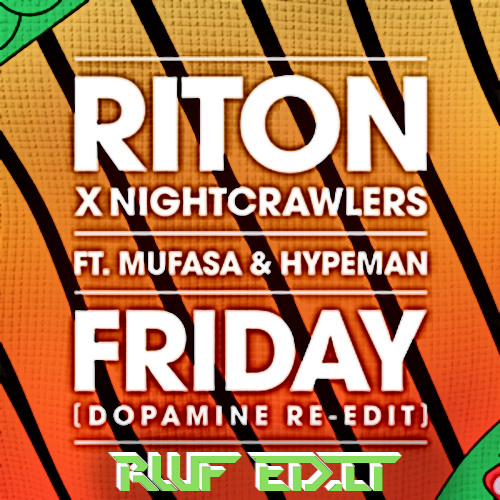 Riton x Nightcrawlers - Friday ft. Mufasa & Hypeman (Dopamine Re-Edit) RWF KRACH EDIT