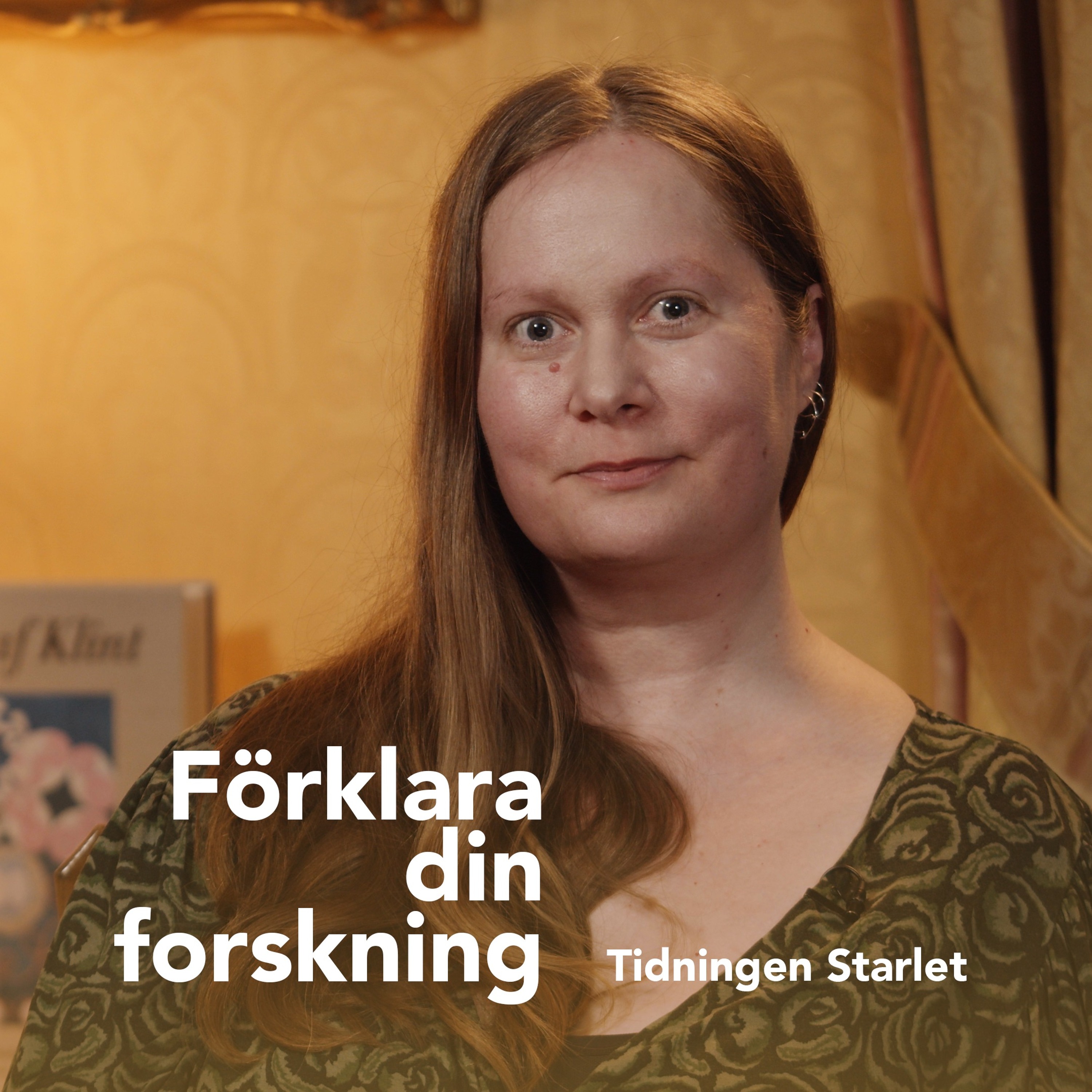 Podcastbild: Förklara din forskning 2022 – Tidningen Starlet med Kristina Öhman
