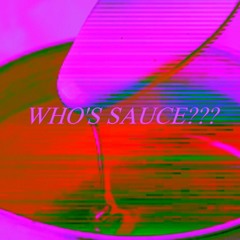Who's Sauce???