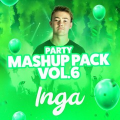 Inga Party Mashup Pack Vol. 6