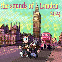 Ep 369: The Sounds of London 2024
