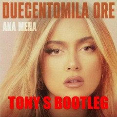 Ana Mena - Duecentomila Ore (Dj Tony S Remix)