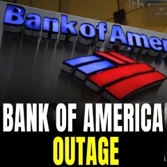 Banking CRISIS for Bank of America System Outage