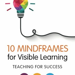 ⚡Ebook✔ 10 Mindframes for Visible Learning: Teaching for Success