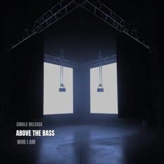Above The Bass