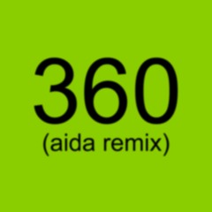Charli XCX - 360 (Aida Remix)