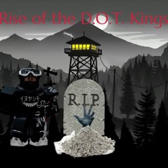 Rise of the D.O.T. Kings