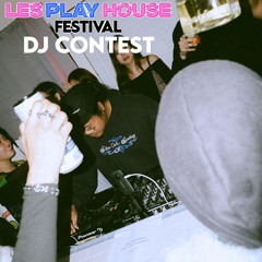 Les Play House Festival DJ Contest Entry 2025