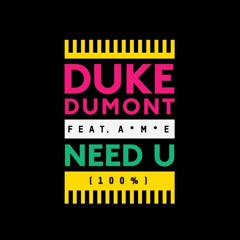 Need U (100%) (Mike Jamz 'Not Yours' Edit) - Duke Dumont x Mari Ferrari