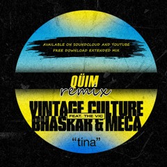 Vintage Culture, Bhaskar & Meca - Tina (QÜIM Remix Extended) FREE DL