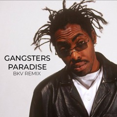 Coolio - Gangstas Paradise (BKV Remix)