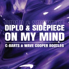 Diplo & Sidepiece - On My Mind (C-Barts & Wave Cooper Bootleg)