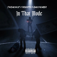 In That Mode - tweakinjit x 16shottz