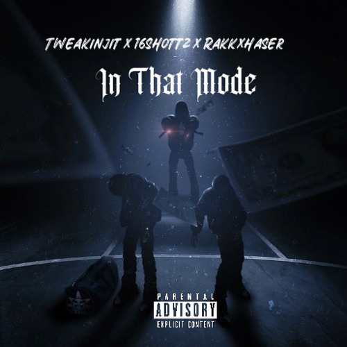 In That Mode - tweakinjit x 16shottz