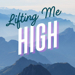 Lifting Me High✨💕✨