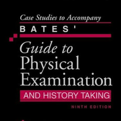 [ACCESS] EPUB 🗂️ Case Studies to Accompany Bates' Guide to Physical Examination and
