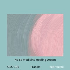 FRANKH-Noise Medicine Healing Dream