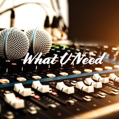 What U Need