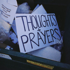 Thoughts & Prayers