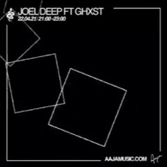 JOEL DEEP W/ GHXST ft. FABZ & BIG KANI - Aaja Music - 22 04 21