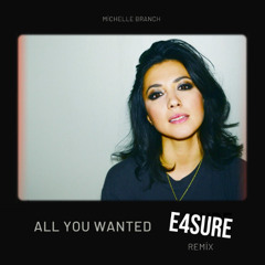 Michelle Branch - All You Wanted (E4SURE Remix)***START AT 1:00