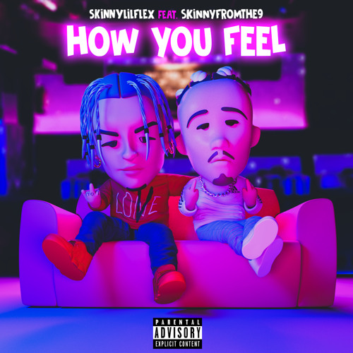 How You Feel Ft. Skinnyfromthe9
