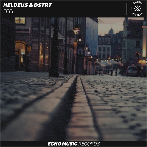 DSTRT & Heldeus - Feel