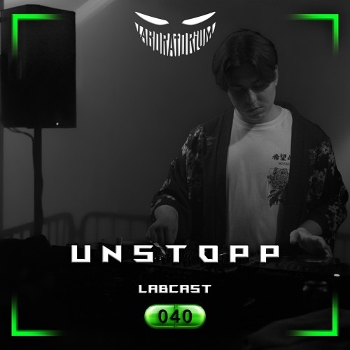 LABCAST 040 - UNSTOPP