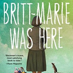 FREE EBOOK 📧 Britt-Marie Was Here: A Novel by  Fredrik Backman [EPUB KINDLE PDF EBOO