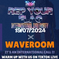 WAVEROOM X REP YOUR FLAG LIVE (LIVE AUDIO) FT DJ KENDZ