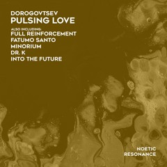 Dorogovtsev - Pulsing Love [Noetic Resonance]