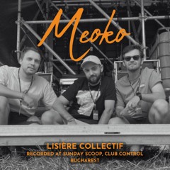MEOKO Podcast Series | Lisière Collectif - Recorded at Sunday Scoop (Club Control Bucharest)