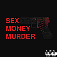 SEX, MONEY, MURDER